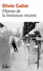 Couverture du livre Histoire de la littérature récente 1 - CADIOT OLIVIER - 9782072733871
