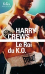 Couverture du livre Roi du K.O. (Le) (NE) - CREWS HARRY - 9782072748035