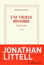 Couverture du livre Vieille histoire : nouvelle version (Une) - LITTELL JONATHAN - 9782072776847