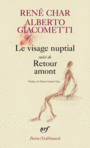 Couverture du livre Visage nuptial (Le) / Retour amont - Char René & Giacometti Alberto - 9782072786150