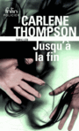 Couverture du livre Jusqu'à la fin (NE) - THOMPSON CARLENE - 9782072789953