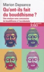 Couverture du livre Qu'ont-ils fait du bouddhisme ? - Dapsance Marion - 9782072798733