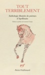 Couverture du livre Tout terriblement : anthologie illustrée de poèmes d'Apollinaire - APOLLINAIRE GUILLAUME - 9782072802454