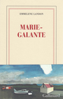 Couverture du livre Marie-Galante - LANDON EMMELENE - 9782072821028