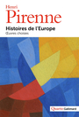 Couverture du livre Histoires de l'Europe : oeuvres choisies - PIRENNE HENRI - 9782072828348
