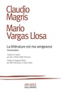 Couverture du livre Littérature est ma vengeance (La): conversation - Magris Claudio & Vargas Llosa - 9782072838293