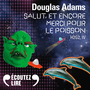 Couverture du livre H2G2 (Tome 4) - Salut, et encore merci pour le poisson - ADAMS DOUGLAS - 9782072842443