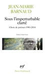 Couverture du livre Sous l'imperturbable clarté - BARNAUD JEAN-MARIE - 9782072859229