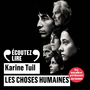 Couverture du livre Choses humaines (Les) Lu par Constance Dollé - TUIL KARINE - 9782072867439