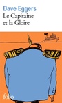 Couverture du livre Capitaine et la Gloire (La) - EGGERS DAVE - 9782072897078