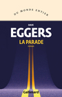 Couverture du livre Parade (La) - EGGERS DAVE - 9782072899751
