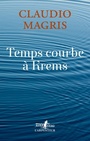 Couverture du livre Temps courbe à Krems - MAGRIS CLAUDIO - 9782072909252