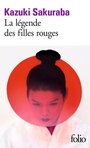 Couverture du livre Légende des filles rouges (La) - SAKURABA Kazuki - 9782072917417