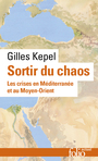 Couverture du livre Sortir du chaos: les crises en Méditerranée et au Moyen-Orient - KEPEL GILLES - 9782072917707