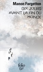 Couverture du livre Dix jours avant la fin du monde - Fargetton Manon - 9782072933172