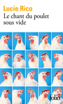 Couverture du livre Chant du poulet sous vide (Le) - Rico Lucie - 9782072936845
