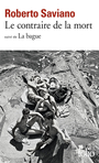 Couverture du livre Contraire de la mort (Le) ; La bague : scènes de la vie - SAVIANO ROBERTO - 9782072951077