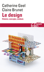 Couverture du livre Design : histoire, concepts, combats (Le) - Brunet Claire - 9782072961380