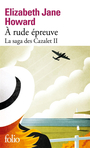 Couverture du livre Saga des Cazalet (La) 2 À rude épreuve - Howard Elizabeth Jane - 9782072964527