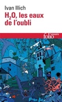 Couverture du livre H2O : les eaux de l'oubli - ILLICH IVAN - 9782072971464