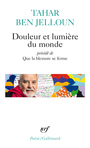 Couverture du livre Douleur et lumière du monde ; Que la blessure se ferme - BEN JELLOUN TAHAR - 9782072971655