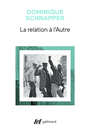 Couverture du livre Relation à l'autre : au coeur de la pensée sociologique (La) - SCHNAPPER DOMINIQUE - 9782073001276