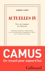 Couverture du livre Actuelles IV Face au tragique de l'histoire - CAMUS ALBERT - 9782073015815