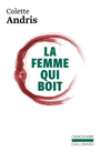 Couverture du livre Femme qui boit (La) - Andris Colette - 9782073018748