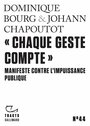 Couverture du livre Chaque geste compte: manifeste contre l'impuissance publique - Chapoutot Johann - 9782073020246