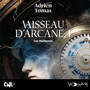 Couverture du livre Vaisseau d'arcane 1 Les hurleuses - TOMAS Adrien - 9782073022639