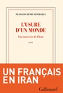 Couverture du livre Usure d'un monde (L') Une traversée de l'Iran - Désérable François-Henri - 9782073026163