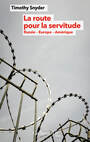 Couverture du livre Route pour la servitude (La) - Snyder Timothy - 9782073040008