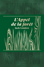 Couverture du livre Appel de la forêt (L') (édition collector) - LONDON JACK - 9782073041357