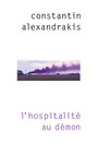Couverture du livre Hospitalité au démon (L') - Alexandrakis Constantin - 9782073047922