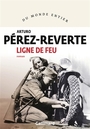 Couverture du livre Ligne de feu - Pérez-Reverte Arturo - 9782073049629