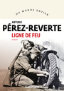 Couverture du livre Ligne de feu - Pérez-Reverte Arturo - 9782073049629