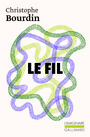 Couverture du livre Fil (Le) - BOURDIN CHRISTOPHE - 9782073057822