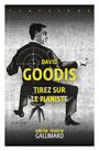 Couverture du livre Tirez sur le pianiste - GOODIS DAVID - 9782073063359