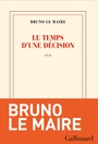 Couverture du livre Temps d'une décision : récit (Le) - Le Maire Bruno - 9782073071972