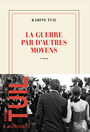 Couverture du livre La guerre par d'autres moyens - TUIL KARINE - 9782073072771