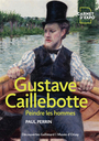 Couverture du livre Gustave Caillebotte Peindre les hommes - Perrin Paul - 9782073073044
