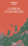 Couverture du livre Brume l'emportera (La) - ARNIER Stéphane - 9782073078551