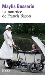 Couverture du livre Nourrice de Francis Bacon (La) - Besserie Maylis - 9782073095602