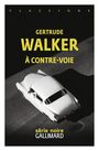 Couverture du livre A contre-voie - WALKER GERTRUDE - 9782073100566