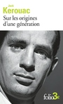 Couverture du livre Sur les origines d'une génération ; Le dernier mot - KEROUAC JACK - 9782073112644