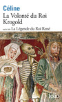 Couverture du livre Volonté du roi Krogold ; La légende du roi René (La) - Céline Louis-Ferdinand - 9782073116758