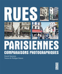 Couverture du livre Rues parisiennes Comparaisons photographiques - Quesney Daniel - 9782073121912