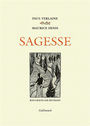 Couverture du livre Sagesse (Bois gravés par Baltrand) - Verlaine Paul & Denis Maurice - 9782073122520