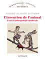 Couverture du livre Invention de l'animal : essai d'anthropologie médiévale (L') - Dittmar Pierre-Olivier - 9782073126924