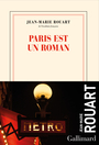 Couverture du livre Paris est un roman - ROUART JEAN-MARIE - 9782073132499